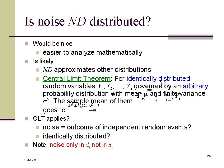 Is noise ND distributed? n Would be nice n easier to analyze mathematically n