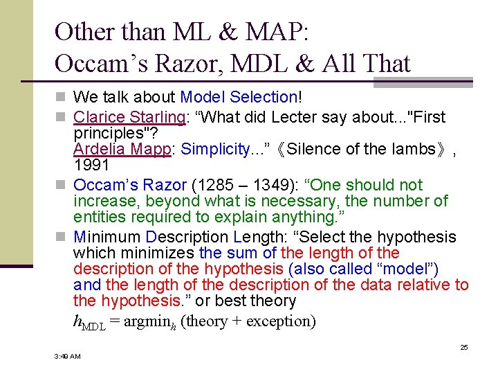 Other than ML & MAP: Occam’s Razor, MDL & All That n We talk