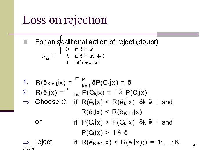 Loss on rejection n 8 < For an additional action of reject (doubt) ¸ik
