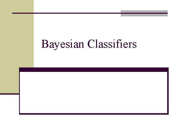 Bayesian Classifiers 