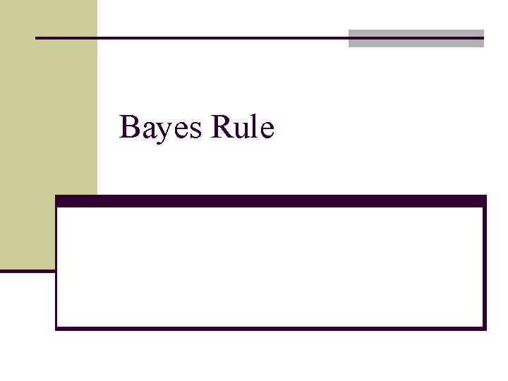 Bayes Rule 