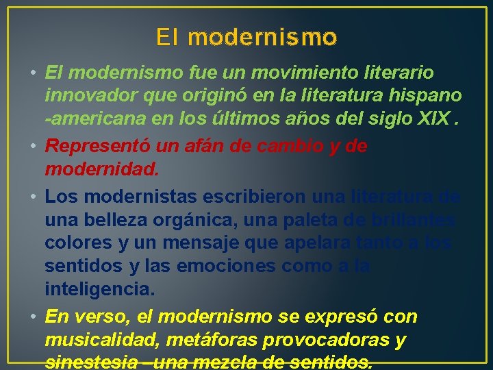 El modernismo • El modernismo fue un movimiento literario innovador que originó en la
