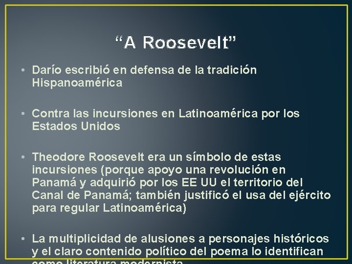 “A Roosevelt” • Darío escribió en defensa de la tradición Hispanoamérica • Contra las