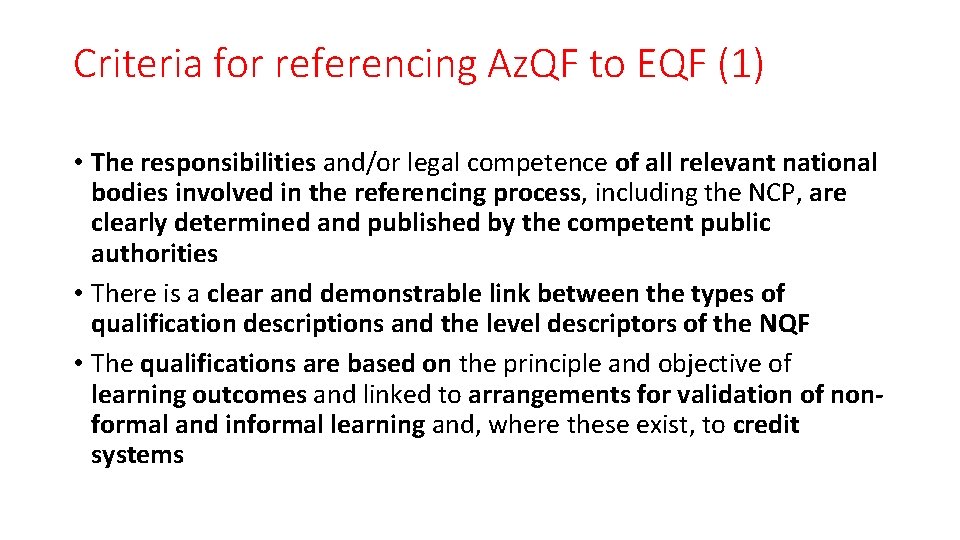 Criteria for referencing Az. QF to EQF (1) • The responsibilities and/or legal competence