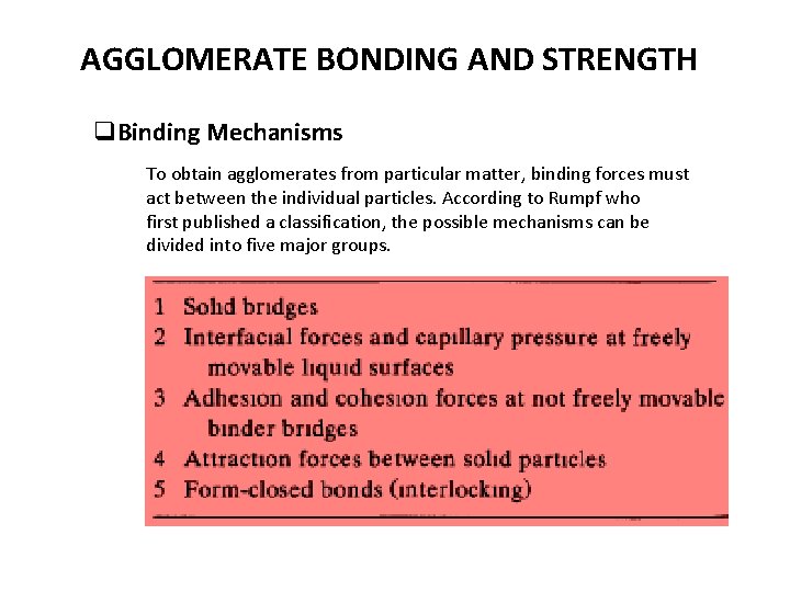 AGGLOMERATE BONDING AND STRENGTH q. Binding Mechanisms To obtain agglomerates from particular matter, binding