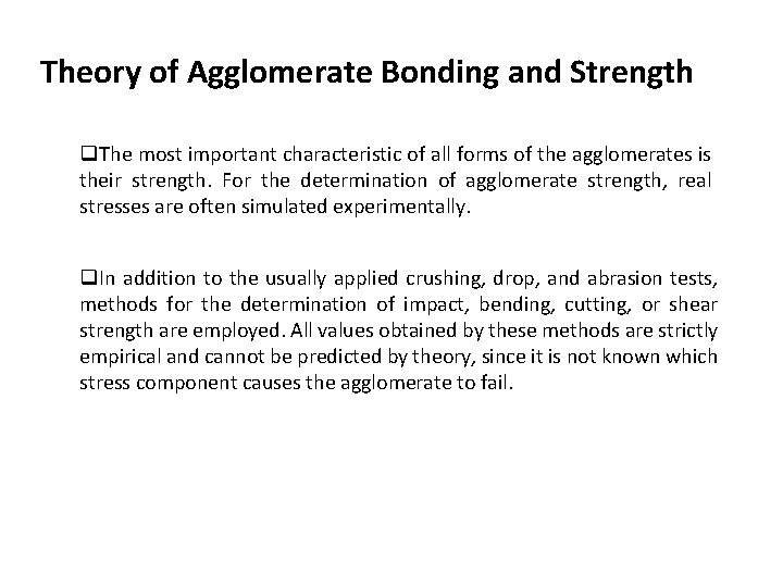 Theory of Agglomerate Bonding and Strength q. The most important characteristic of all forms