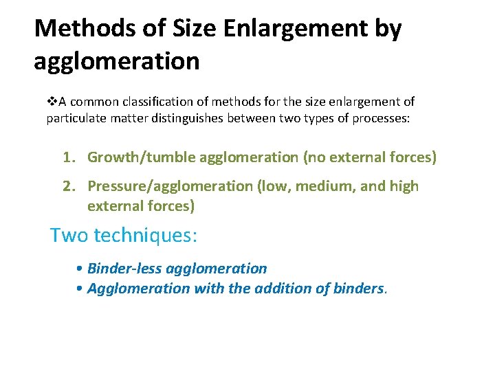 Methods of Size Enlargement by agglomeration v. A common classification of methods for the