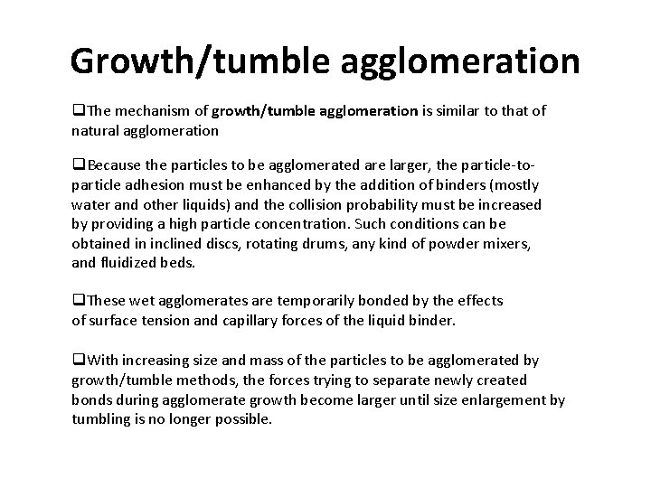 Growth/tumble agglomeration q. The mechanism of growth/tumble agglomeration is similar to that of natural