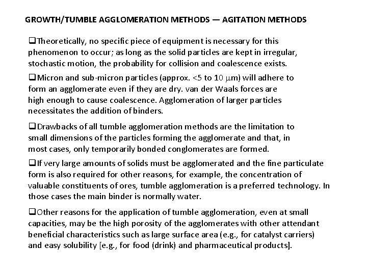 GROWTH/TUMBLE AGGLOMERATION METHODS — AGITATION METHODS q. Theoretically, no specific piece of equipment is