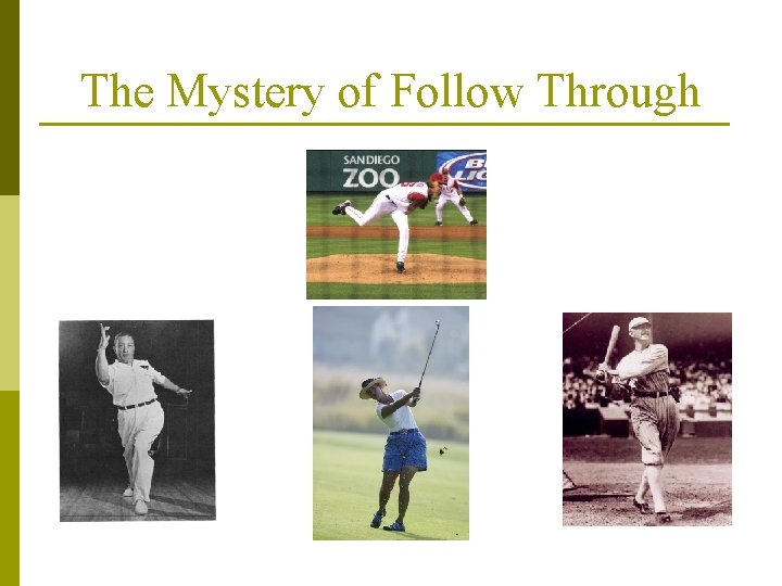 The Mystery of Follow Through 