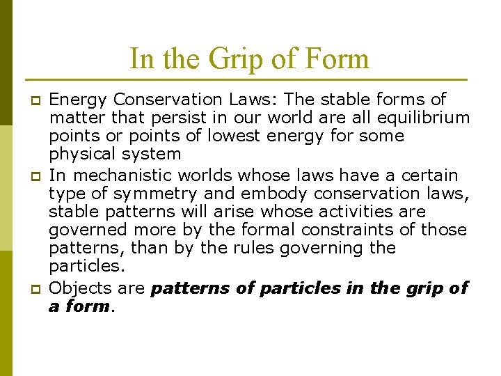 In the Grip of Form p p p Energy Conservation Laws: The stable forms