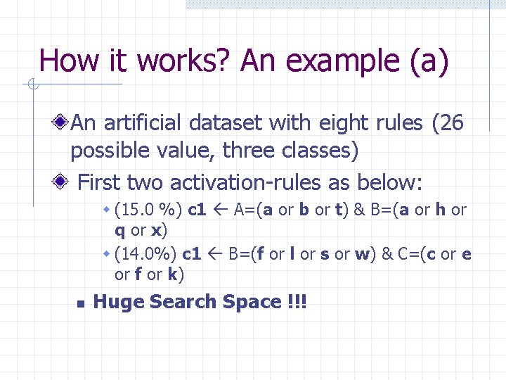 How it works? An example (a) An artificial dataset with eight rules (26 possible