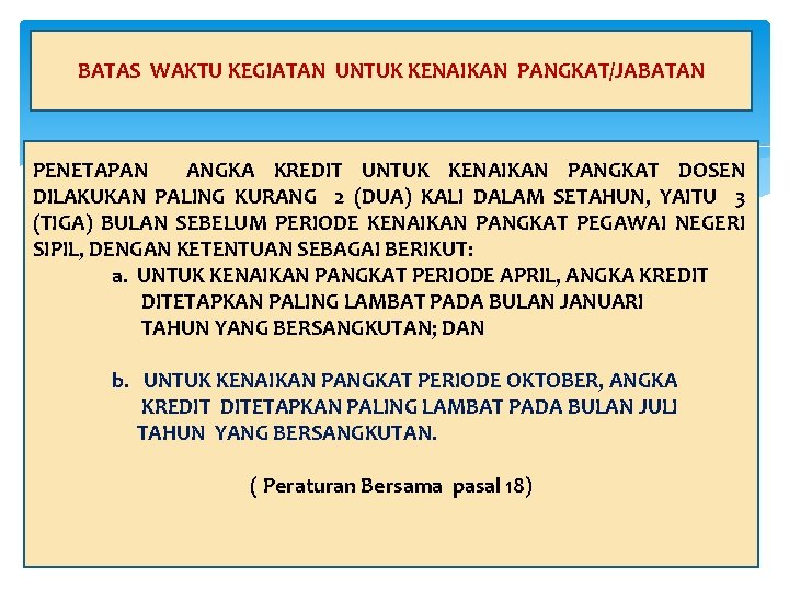 BATAS WAKTU KEGIATAN UNTUK KENAIKAN PANGKAT/JABATAN PENETAPAN ANGKA KREDIT UNTUK KENAIKAN PANGKAT DOSEN DILAKUKAN