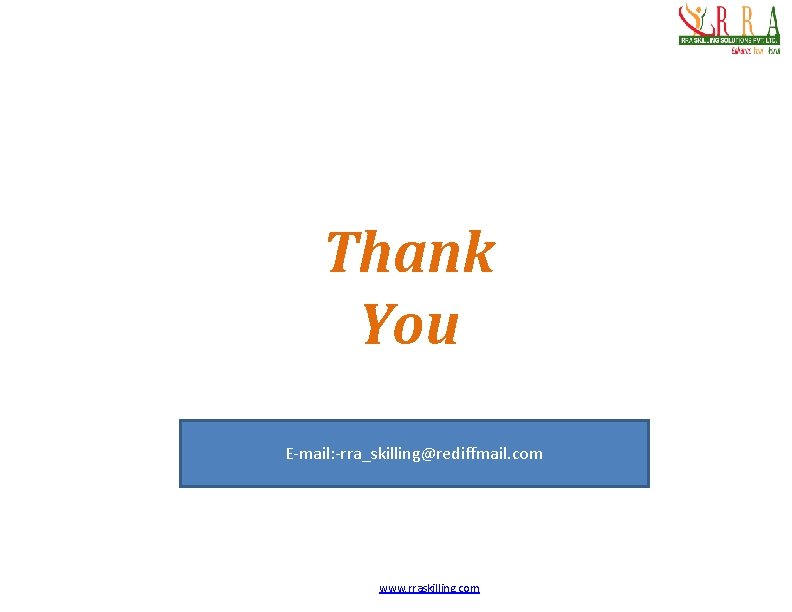 Thank You E-mail: -rra_skilling@rediffmail. com www. rraskilling. com 