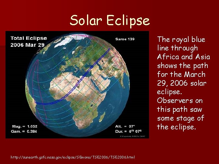 Solar Eclipse The royal blue line through Africa and Asia shows the path for Solar Eclipse The royal blue line through Africa and Asia shows the path for