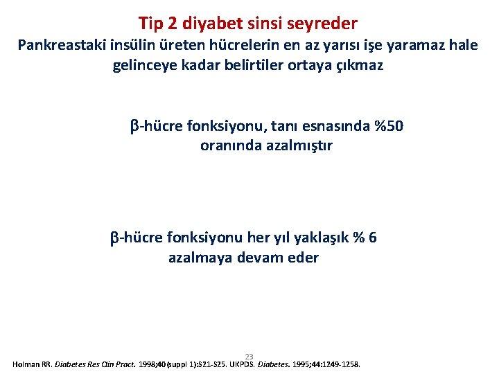 Tip 2 diyabet sinsi seyreder Pankreastaki insülin üreten hücrelerin en az yarısı işe yaramaz