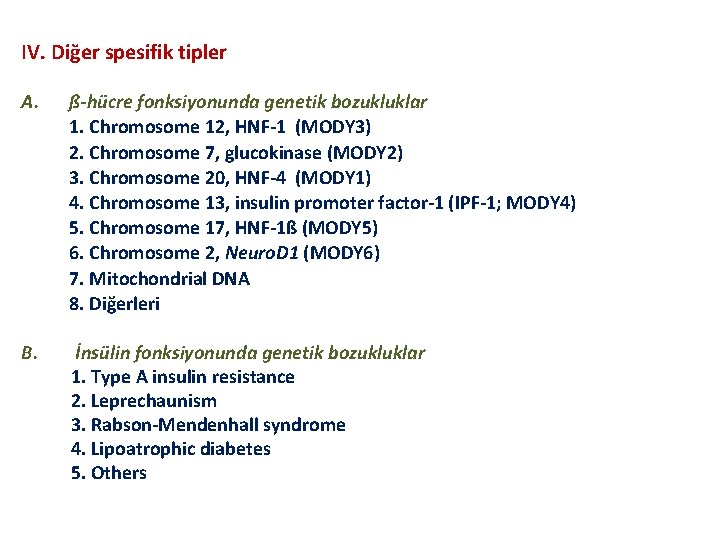 IV. Diğer spesifik tipler A. ß-hücre fonksiyonunda genetik bozukluklar 1. Chromosome 12, HNF-1 (MODY