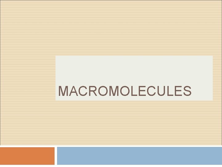 MACROMOLECULES MACROMOLECULES