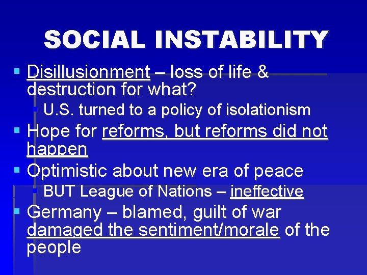 SOCIAL INSTABILITY § Disillusionment – loss of life & destruction for what? § U.