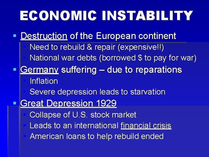 ECONOMIC INSTABILITY § Destruction of the European continent § Need to rebuild & repair