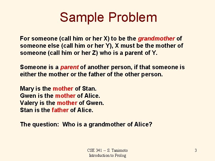 Sample Problem For someone (call him or her X) to be the grandmother of
