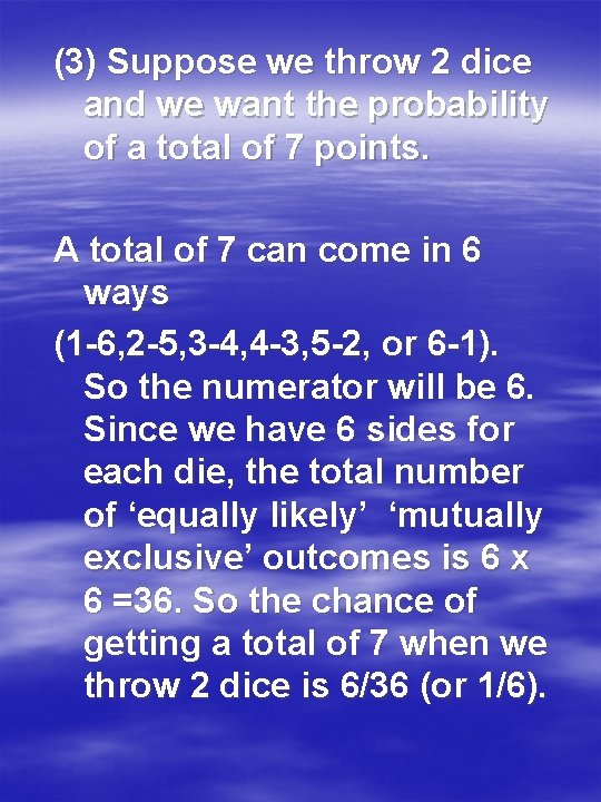 (3) Suppose we throw 2 dice and we want the probability of a total