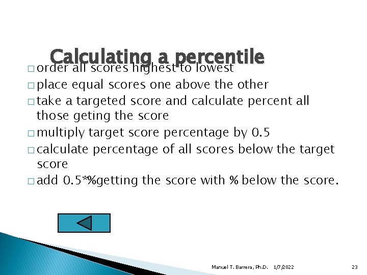 Calculating a percentile � order all scores highest to lowest � place equal scores