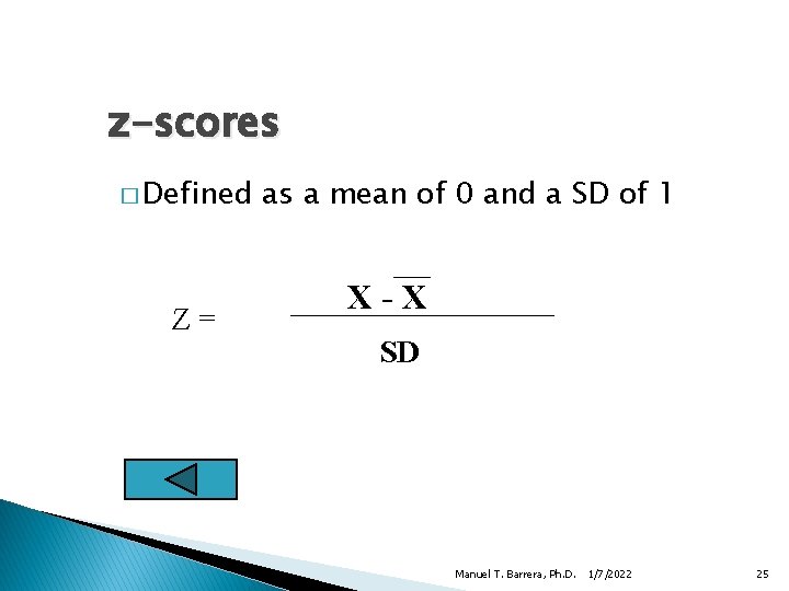 z-scores � Defined Z= as a mean of 0 and a SD of 1