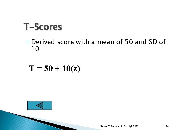 T-Scores � Derived 10 score with a mean of 50 and SD of T