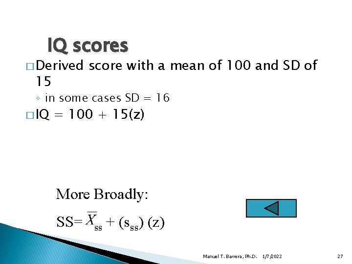 IQ scores � Derived 15 score with a mean of 100 and SD of