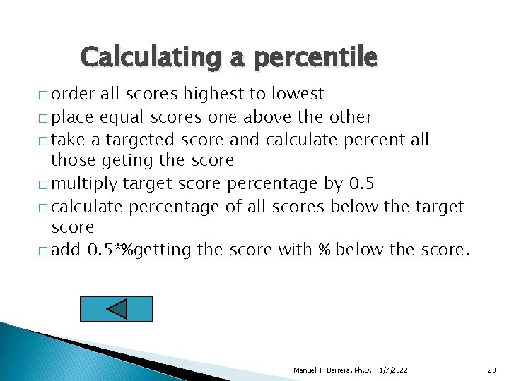 Calculating a percentile � order all scores highest to lowest � place equal scores