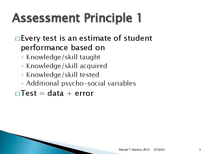 Assessment Principle 1 � Every test is an estimate of student performance based on
