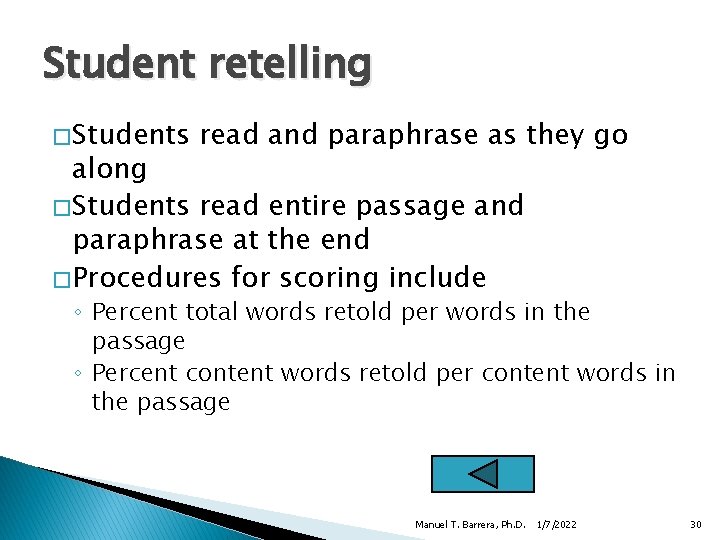 Student retelling � Students read and paraphrase as they go along � Students read
