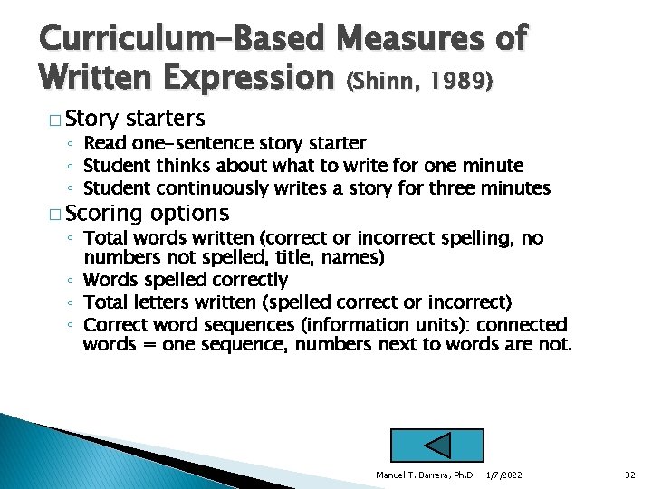 Curriculum-Based Measures of Written Expression (Shinn, 1989) � Story starters ◦ Read one-sentence story