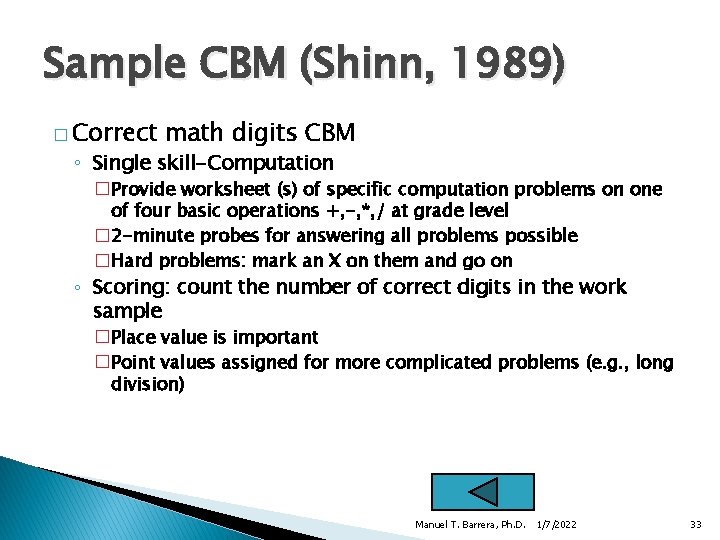 Sample CBM (Shinn, 1989) � Correct math digits CBM ◦ Single skill-Computation �Provide worksheet