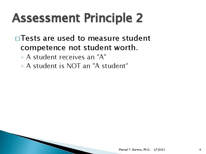 Assessment Principle 2 � Tests are used to measure student competence not student worth.