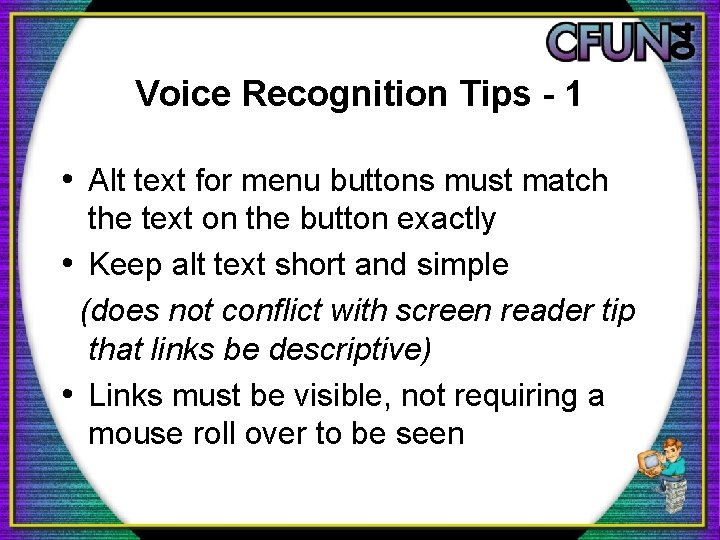 Voice Recognition Tips - 1 • Alt text for menu buttons must match the