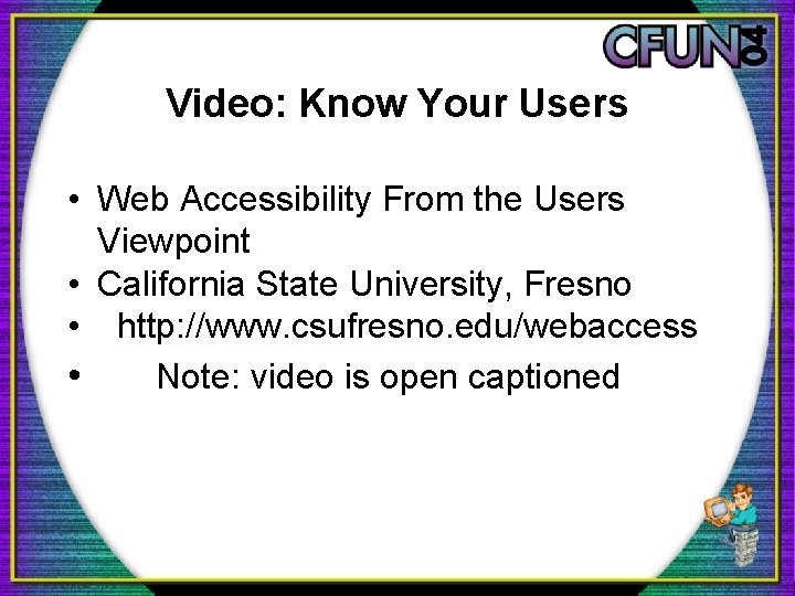 Video: Know Your Users • Web Accessibility From the Users Viewpoint • California State
