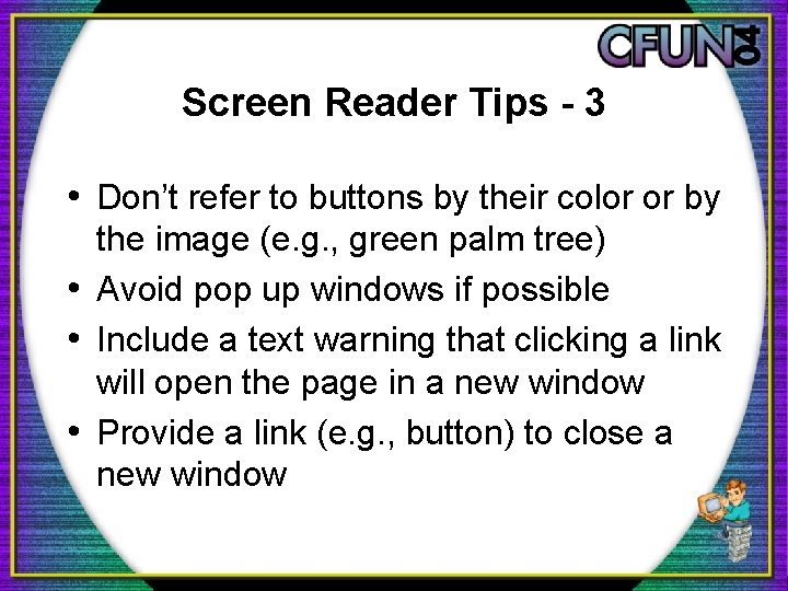 Screen Reader Tips - 3 • Don’t refer to buttons by their color or