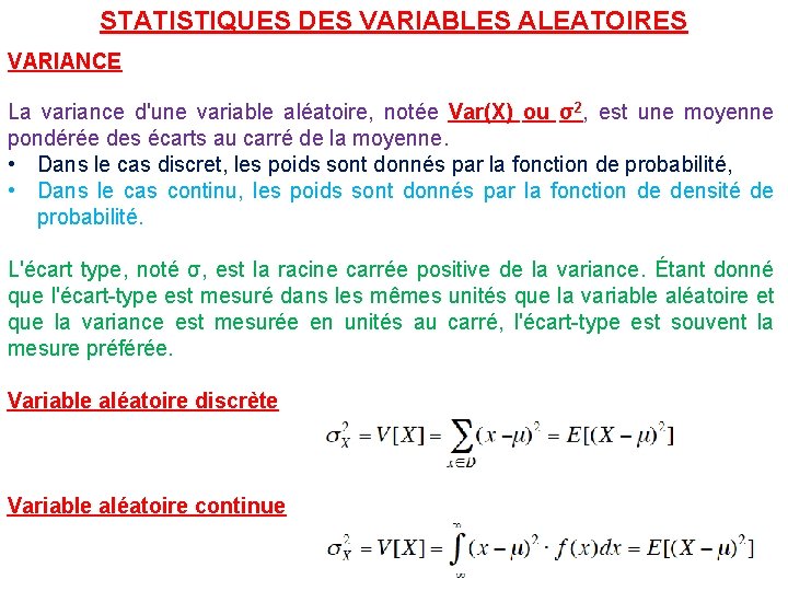 STATISTIQUES DES VARIABLES ALEATOIRES VARIANCE La variance d'une variable aléatoire, notée Var(X) ou σ2,