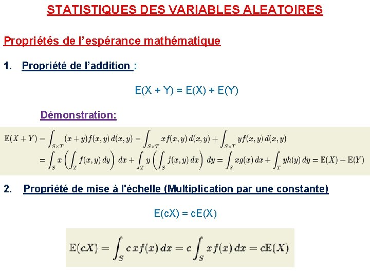 STATISTIQUES DES VARIABLES ALEATOIRES Propriétés de l’espérance mathématique 1. Propriété de l’addition : E(X
