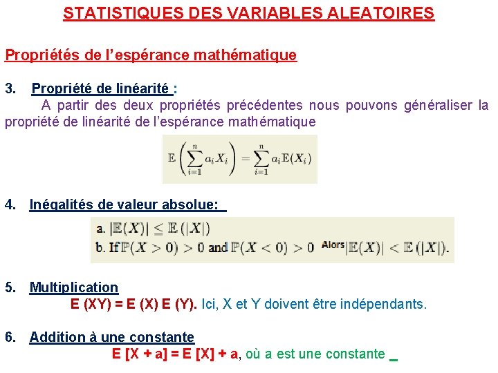 STATISTIQUES DES VARIABLES ALEATOIRES Propriétés de l’espérance mathématique 3. Propriété de linéarité : A