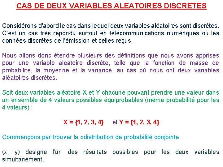 CAS DE DEUX VARIABLES ALEATOIRES DISCRETES Considérons d'abord le cas dans lequel deux variables