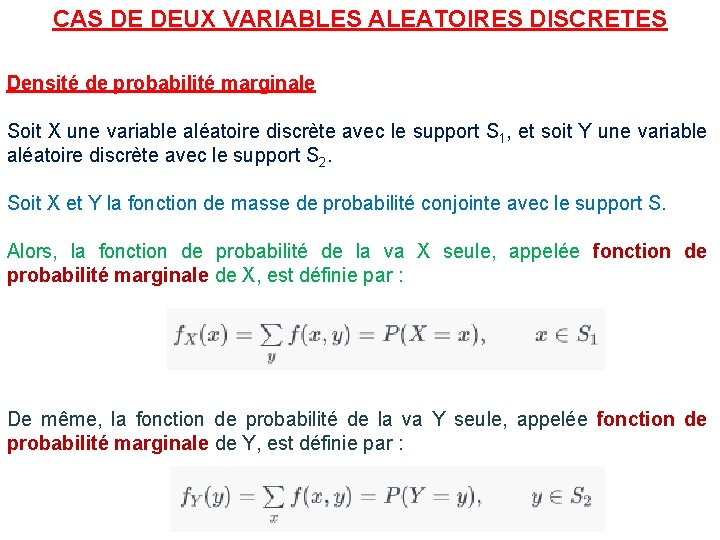 CAS DE DEUX VARIABLES ALEATOIRES DISCRETES Densité de probabilité marginale Soit X une variable
