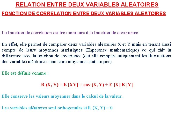 RELATION ENTRE DEUX VARIABLES ALEATOIRES FONCTION DE CORRELATION ENTRE DEUX VARIABLES ALEATOIRES La fonction