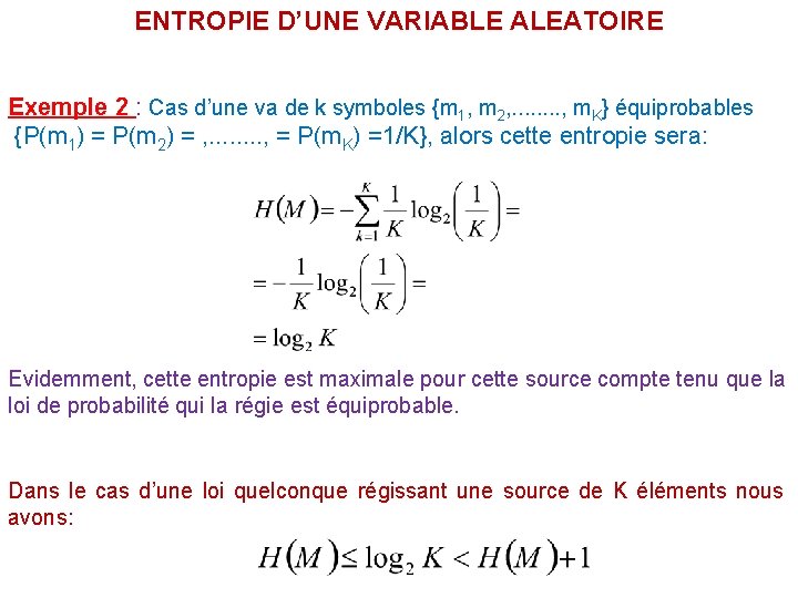 ENTROPIE D’UNE VARIABLE ALEATOIRE Exemple 2 : Cas d’une va de k symboles {m