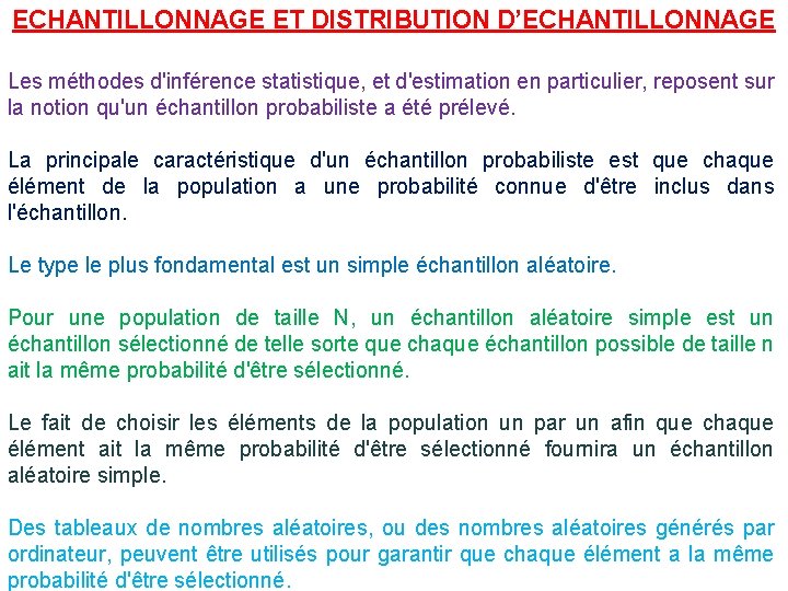 ECHANTILLONNAGE ET DISTRIBUTION D’ECHANTILLONNAGE Les méthodes d'inférence statistique, et d'estimation en particulier, reposent sur