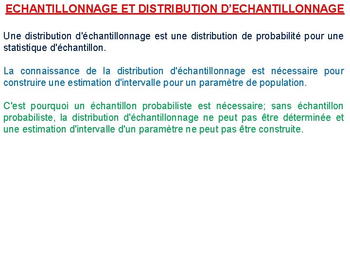 ECHANTILLONNAGE ET DISTRIBUTION D’ECHANTILLONNAGE Une distribution d'échantillonnage est une distribution de probabilité pour une