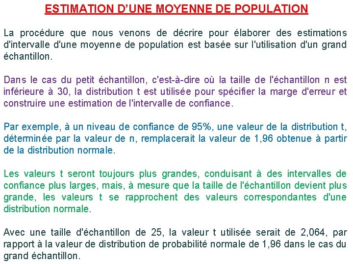 ESTIMATION D’UNE MOYENNE DE POPULATION La procédure que nous venons de décrire pour élaborer