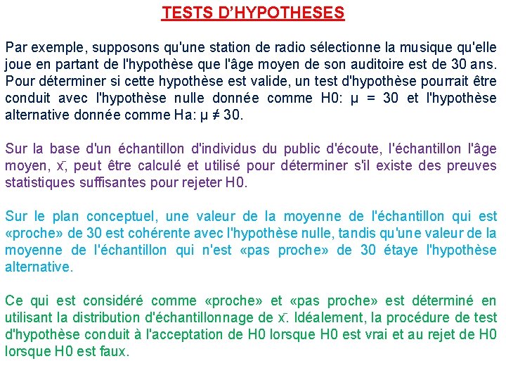 TESTS D’HYPOTHESES Par exemple, supposons qu'une station de radio sélectionne la musique qu'elle joue